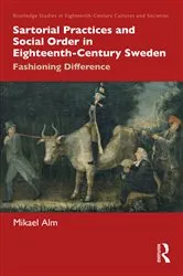Book cover of Sartorial Practices and Social Order in Eighteenth-Century Sweden by Mikael Alm