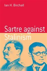 Book cover of Sartre Against Stalinism by Ian H. Birchall