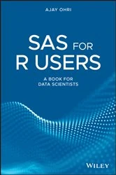 Book cover of SAS for R Users (31st ed.) by Ajay Ohri