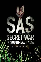 Book cover of SAS: Secret War in South East Asia by Peter Dickens