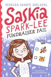 Book cover of Saskia Spark-Lee: Fundraiser Fail by Rebecka Sharpe Shelberg