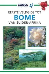 Book cover of Sasol Eerste Veldgids tot Bome van Suider-Afrika (2nd ed.) by Elsa Pooley