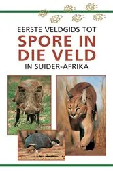 Book cover of Sasol Eerste Veldgids tot Spore in die veld van Suider Afrika (2nd ed.) by Louis Liebenberg