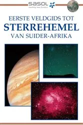 Book cover of Sasol Eerste Veldgids tot Sterrehemel van Suider-Afrika by Unknown