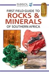 Book cover of Sasol First Field Guide to Rocks & Minerals of Southern Africa by Bruce Cairncross