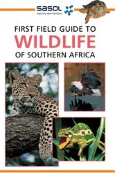 Book cover of Sasol First Field Guide to Wildlife of Southern Africa by Sean Fraser