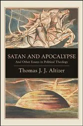 Book cover of Satan and Apocalypse by Thomas J. J. Altizer