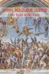 Book cover of Satan, Beelzebub, Luzifer - Der Teufel in der Kunst by Arturo Graf