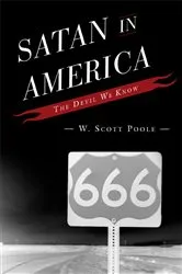 Book cover of Satan in America by W. Scott Poole