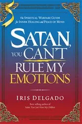 Book cover of Satan, You Can't Rule My Emotions by Unknown