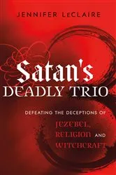 Book cover of Satan's Deadly Trio by Jennifer LeClaire
