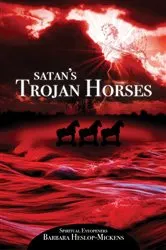 Book cover of Satan's Trojan Horses by Barbara Mickens