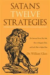 Book cover of Satan's Twelve Strategies by William Glass