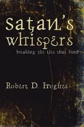 Book cover of Satan's Whispers by Robert Don Hughes