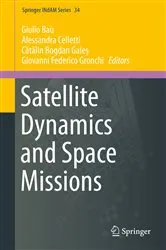Book cover of Satellite Dynamics and Space Missions by Giulio Baù
