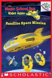 Book cover of Satellite Space Mission: A Branches Book (The Magic School Bus Rides Again #4) by AnnMarie Anderson
