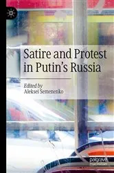 Book cover of Satire and Protest in Putin’s Russia by Aleksei Semenenko