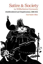 Book cover of Satire and Society in Wilhelmine Germany by Ann Taylor Allen