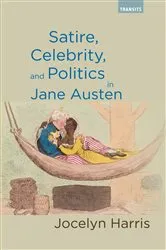 Book cover of Satire, Celebrity, and Politics in Jane Austen by Jocelyn Harris