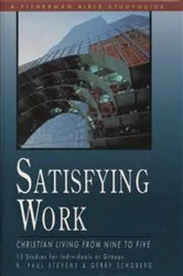 Book cover of Satisfying Work by R. Paul Stevens