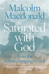 Book cover of Saturated with God by Malcolm Macdonald