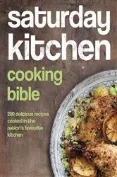 Book cover of Saturday Kitchen Cooking Bible by Various