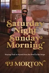 Book cover of Saturday Night, Sunday Morning by PJ Morton