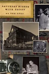 Book cover of Saturday Nights with Daddy at the Opry by Libby Leverett-Crew