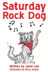 Book cover of Saturday Rock Dog by Janet Lee