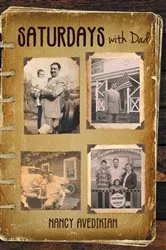 Book cover of Saturdays With Dad by Nancy Avedikian