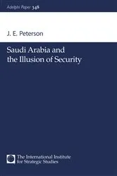 Book cover of Saudi Arabia and the Illusion of Security by J.E. Peterson