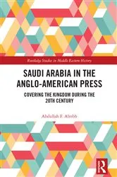 Book cover of Saudi Arabia in the Anglo-American Press by Abdullah F. Alrebh