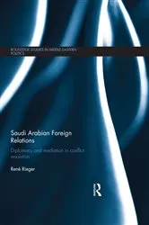 Book cover of Saudi Arabian Foreign Relations by René Rieger
