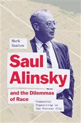 Book cover of Saul Alinsky and the Dilemmas of Race by Mark Santow