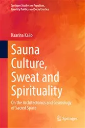 Book cover of Sauna Culture, Sweat and Spirituality by Kaarina Kailo
