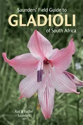 Book cover of Saunders’ Field Guide to Gladioli of South Africa by Rod Saunders