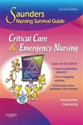 Book cover of Saunders Nursing Survival Guide: Critical Care & Emergency Nursing (2nd ed.) by Schumacher RN, MS, CCRN, Lori