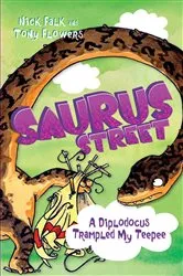 Book cover of Saurus Street 6: A Diplodocus Trampled My Teepee by Nick Falk