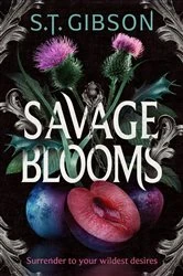 Book cover of Savage Blooms by S. T. Gibson