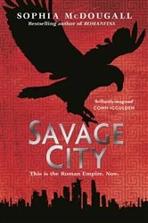 Book cover of Savage City by Sophia McDougall
