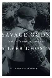 Book cover of Savage Gods, Silver Ghosts by Ehor Boyanowsky