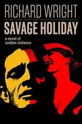 Book cover of Savage Holiday by Richard Wright