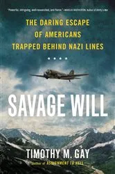 Book cover of Savage Will by Timothy M. Gay