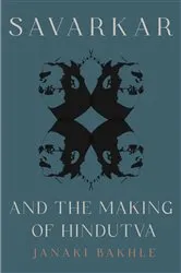 Book cover of Savarkar and the Making of Hindutva by Janaki Bakhle