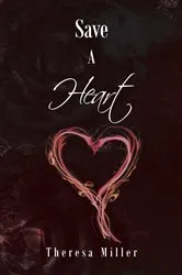 Book cover of Save A Heart by Theresa Miller