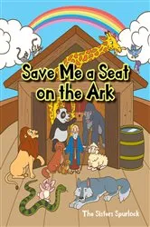 Book cover of Save Me a Seat on the Ark by The Sisters Spurlock