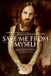 Book cover of Save Me from Myself by Brian Welch
