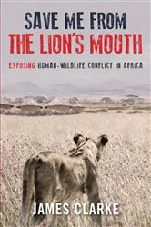 Book cover of Save me from the Lion's Mouth (2nd ed.) by James Clarke