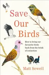 Book cover of Save Our Birds by Matt Sewell