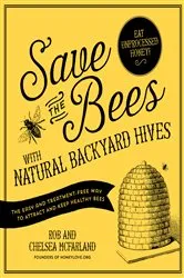 Book cover of Save the Bees with Natural Backyard Hives by Rob McFarland